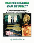 Figure Making Can Be Fun?!?: A complete guide to making a professional by Unknown