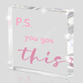 PS: You Got This' Bold Pink Acrylic Sign by MUZRUYOU