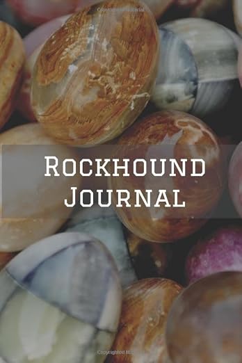 Rockhound Journal: Logbook and Notebook To Track Your Geology And Rock by Unknown