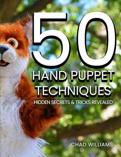50 Hand Puppet Techniques: Hidden Secrets and Tricks Revealed by Unknown