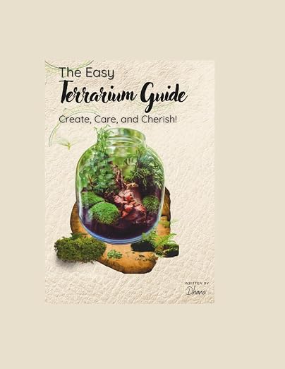 The Easy Terrarium Guide: Create, and Cherish by Unknown