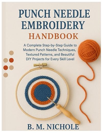 Punch Needle Embroidery for Starters: A Complete Step-by-Step Guide to Modern by Unknown