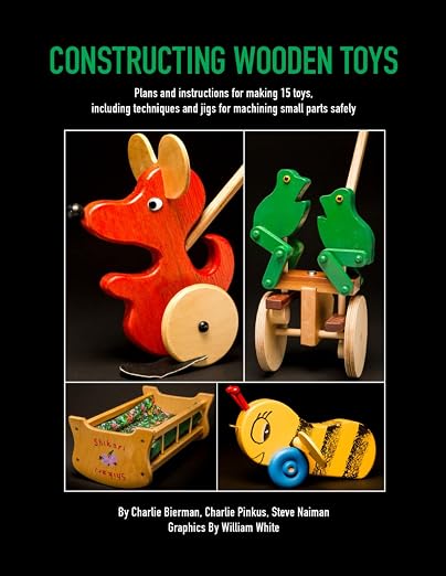 Constructing Wooden Toys: Plans and instructions by Unknown
