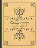 Calligraphy Practice Notebook: Calligraphy Practice Paper and Workbook by Unknown