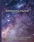 Astronomy Journal: A Comprehensive Stargazing Logbook by Unknown
