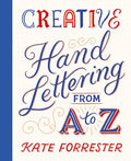 Creative Hand Lettering from A to Z: Make Every Letter Beautiful by Unknown