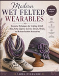 Modern Wet Felted Wearables: Essential Techniques by Unknown