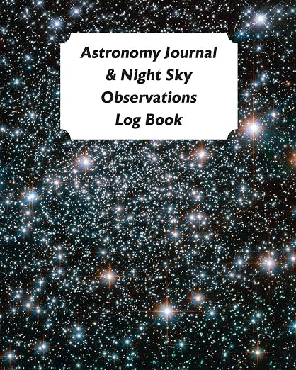 Astronomy Journal & Night Sky Observations Log Book: Great Fun Gift by Unknown