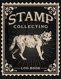 Stamp Collecting Log Book: Stamp Collection Inventory Log by Unknown