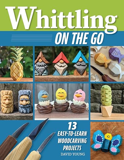 Whittling On the Go: 13 Easy-to-Learn Woodcarving Projects Full-Size Patterns by Unknown