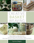 Creative Basket Weaving: Step-by-Step Instructions by Unknown