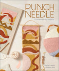 Punch Needle: 15 Contemporary Projects by Unknown